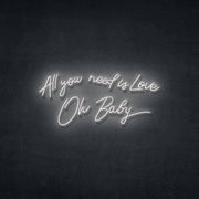 All You Need Is Love Oh Baby Neon Sign Neonspace 100cm White 