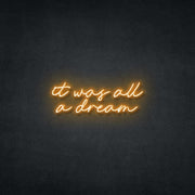 It Was All a Dream Neon Sign Neonspace 