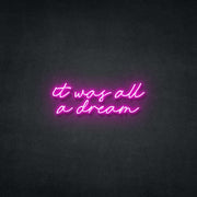 It Was All a Dream Neon Sign Neonspace 