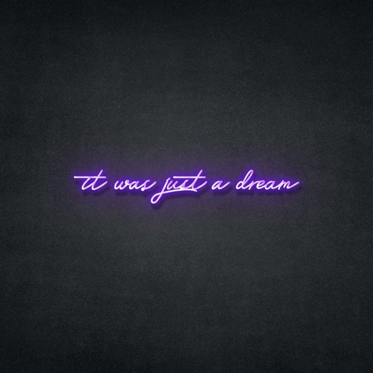 It Was Just a Dream Neon Sign Neonspace 