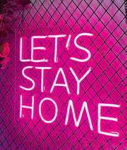 Let's Stay Home Neon Sign Neonspace 