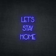 Let's Stay Home Neon Sign Neonspace 