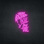 Please Don't Kill My Vibe Neon Sign Neonspace 