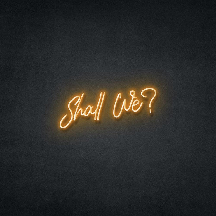 Shall We Neon Sign Neonspace 