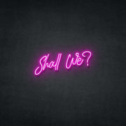 Shall We Neon Sign Neonspace 