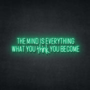 The Mind Is Everything Neon Sign Neonspace 