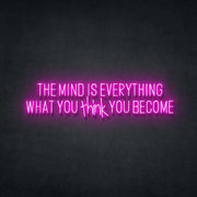 The Mind Is Everything Neon Sign Neonspace 