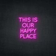 This is Our Happy Place Neon Sign Neonspace 