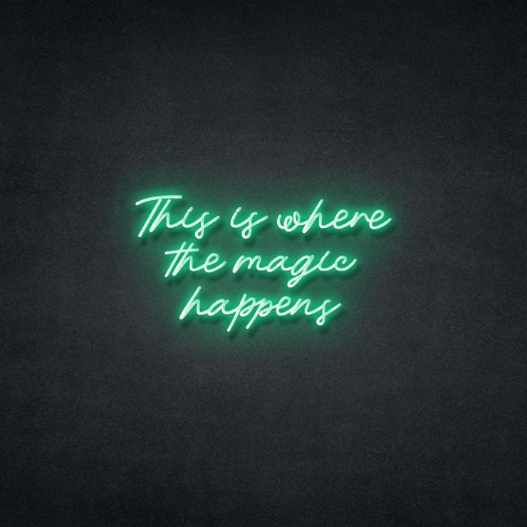 This Is Where The Magic Happens Neon Sign Neonspace 