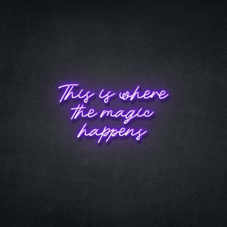This Is Where The Magic Happens Neon Sign Neonspace 