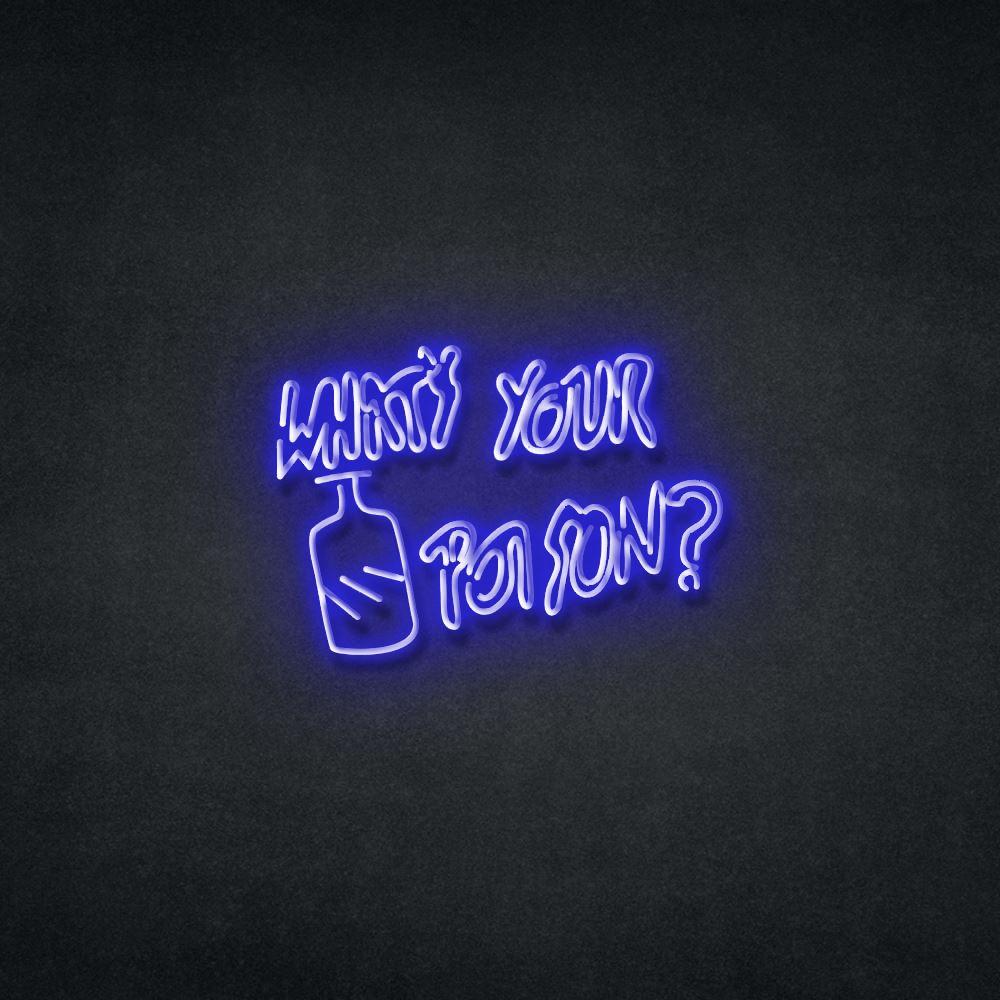 What's Your Poison Neon Sign