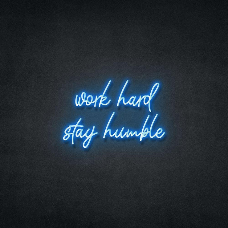 Work Hard Stay Humble Neon Sign Neonspace 